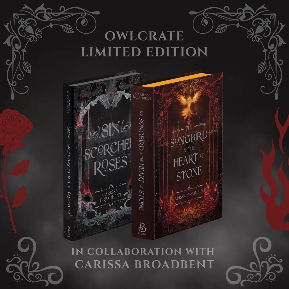 Owlcrate Six Scorched Roses + Songbird & the Heart of Stone by Carissa Broadbent